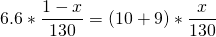 \[6.6 * \frac{1-x}{130} = (10 + 9) * \frac{x}{130}\]